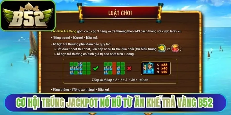 Cơ hội trúng Jackpot nổ hũ từ ăn khế trả vàng B52 